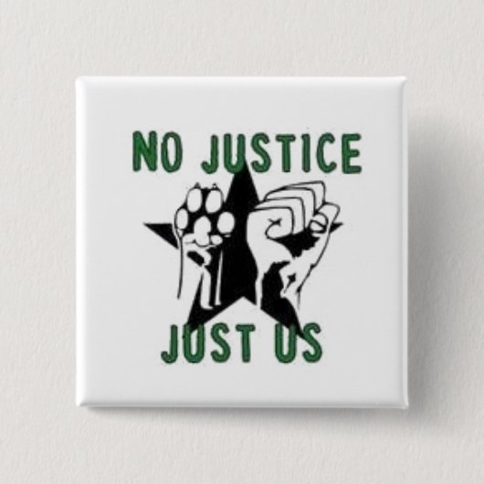 Geen gerechtigheid, alleen ons vierkante button 5,1 cm (Voorkant)