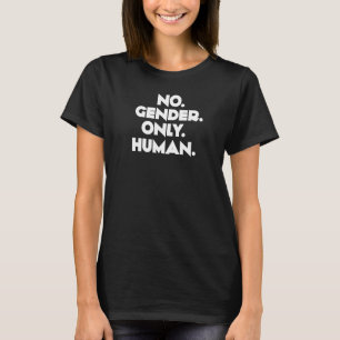 Geen Geslacht Alleen Humaan Trots LGTBQ GenderFlui T-shirt