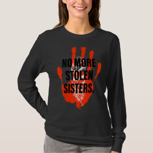 Geen gestolen zussen meer. Inheems Amerikaans T-shirt