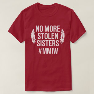 Geen gestolen zussen meer MMIW T-shirt