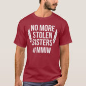 Geen gestolen zussen meer MMIW T-shirt (Voorkant)