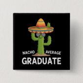 Geen Gewone Afgestudeerde Middelbare School Colleg Vierkante Button 5,1 Cm (Voorkant)