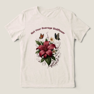 "Geen Gewone Muurbloem" Elegante Bloemen Tri-Blend Shirt
