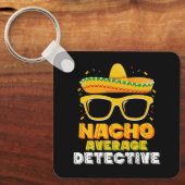 Geen Gewone Nacho Detective Cinco de Mayo Sleutelhanger (Voorkant)