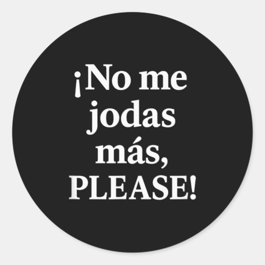 Geen Gezeik Meer, Alsjeblieft – Sy Spanish Quote  Ronde Sticker (Voorkant)
