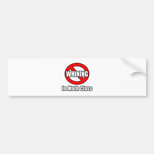 geen gezeur in de Wiskunde klas Bumpersticker (Voorkant)