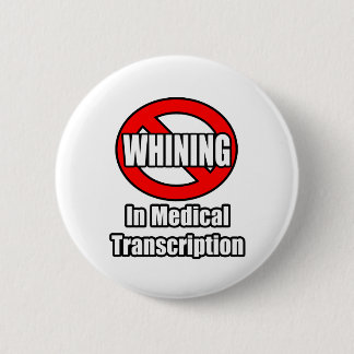 Geen gezeur in medische transcriptie ronde button 5,7 cm