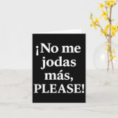 Geen Gezeur Meer, Alsjeblieft – Sy Spanish Quote Kaart (Gele Bloem)
