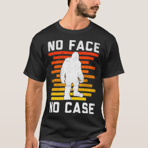 Geen gezicht Geen Hoesje Funny Bigfoot Social Dis T-shirt