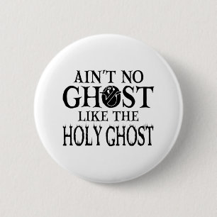 Geen ghost zoals de Heilige Ghost - Christelijke h Ronde Button 5,7 Cm