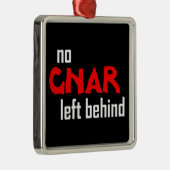 Geen Gnar achtergelaten Metalen Ornament (Rechts)