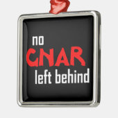 Geen Gnar achtergelaten Metalen Ornament (Links)