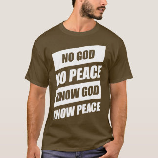 Geen God Geen Vrede weet God God gekende Vrede T-shirt