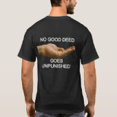 "GEEN GOED GEDEED IS ONGELOOFD!" T SHIRT (Achterkant)