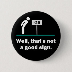 Geen goed teken Grappige grap Ronde Button 5,7 Cm