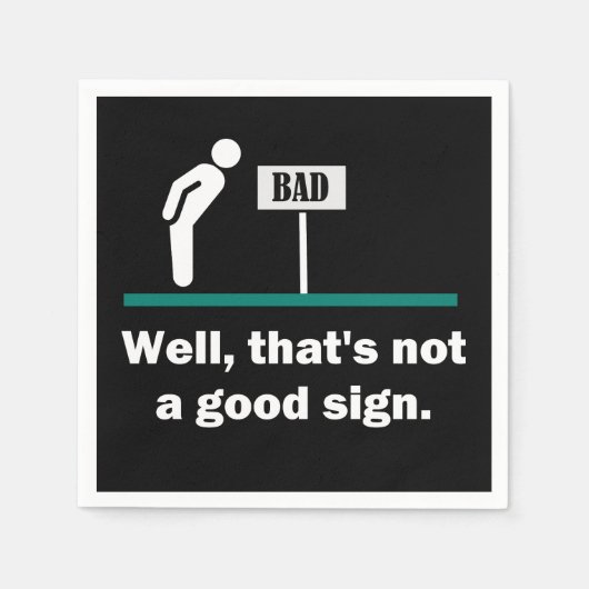 Geen goed teken grappige Novelty Dad Joke Humor Servet (Voorkant)