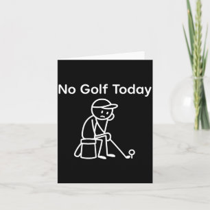 Geen golf vandaag Funny Sad Stickman Golfen Golfer Kaart