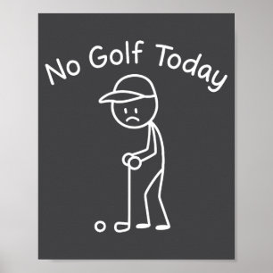 Geen golf vandaag Funny Sad Stickman golfen Golfer Poster