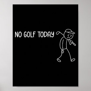 Geen golf vandaag Funny Sad Stickman Golfer Mannen Poster