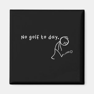 Geen golf vandaag, grappig & amp; Sarcastische Gol Magneet