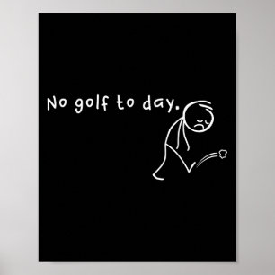 Geen golf vandaag, grappig & amp; Sarcastische Gol Poster