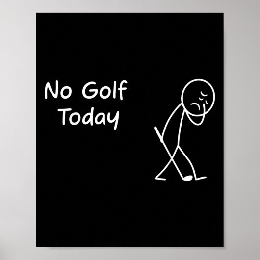 Geen Golf Vandaag Grappig Sad Graphic Stickman Gol Poster (Voorkant)