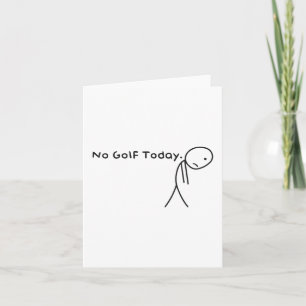 Geen golf vandaag Grappig Sad Stickman Golfer Golf Kaart