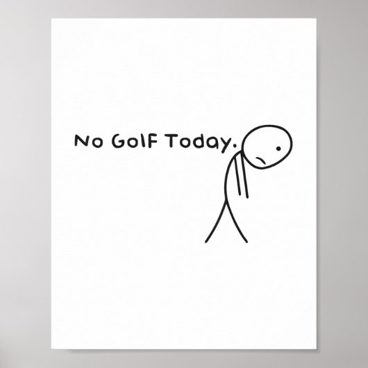 Geen golf vandaag Grappig Sad Stickman Golfer Golf Poster (Voorkant)