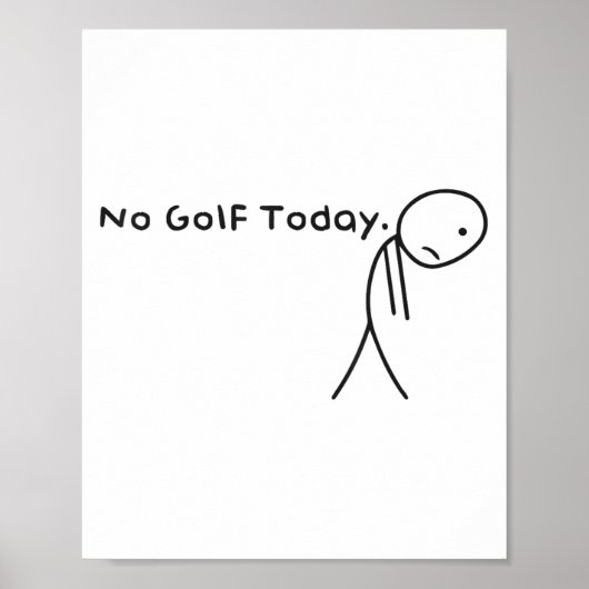 Geen golf vandaag Grappig Sad Stickman Golfer Golf Poster (Voorkant)