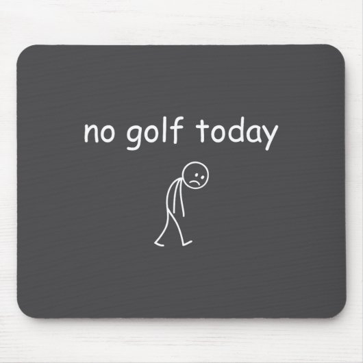 Geen golf vandaag, grappig verdrietig golferontwer muismat (Voorkant)