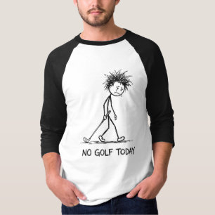 Geen Golf Vandaag Grappige Droevige Stickfiguur Tr T-shirt