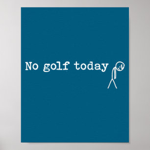 Geen golf vandaag Grappige droevige stokmannetje g Poster