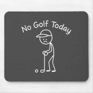 Geen Golf Vandaag Grappige Verdrietige Stickman Go Muismat