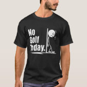 Geen golf vandaag t-shirt (Voorkant)