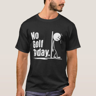 Geen golf vandaag t-shirt