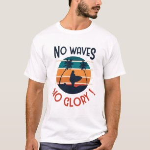Geen golven Geen glorie T-shirt