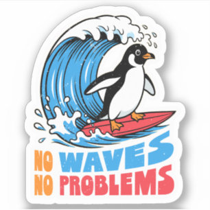 Geen golven geen problemen Grappige pinguïn die go Sticker