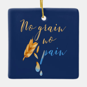 Geen Graan Geen Pijn Glutenvrije Quote Keramisch Ornament