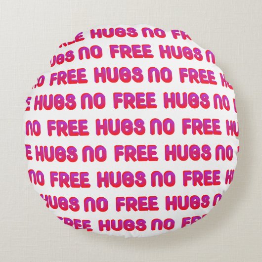 Geen gratis hugs Pouf Pillow Rond Kussen (Voorkant)