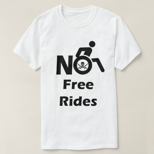 Geen gratis ritjes in mijn rolstoel t-shirt (Design voorkant)