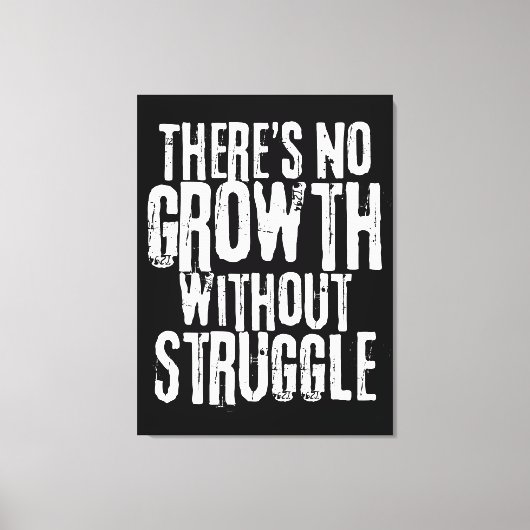 Geen groei zonder strijd Inspirerende quote Canvas Afdruk (Voorkant)