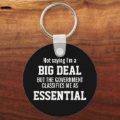 Geen Grote Zaak Regering Classificeert Me Essentie Sleutelhanger (Voorkant)
