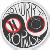 Geen haast, geen pauze sticker (Voorkant)
