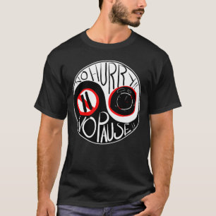Geen haast, geen pauze t-shirt