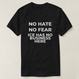 Geen Haat Geen Angst ICE Protest T-shirt