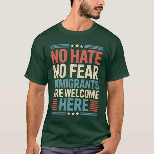 GEEN HAAT GEEN ANGST IMMIGRANTEN ZIJN HIER WELKOM T-SHIRT (Voorkant)