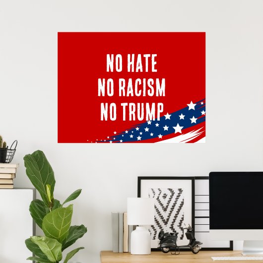 Geen haat Geen racisme Geen trump Poster (Thuiskantoor)