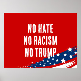Geen haat Geen racisme Geen trump Poster