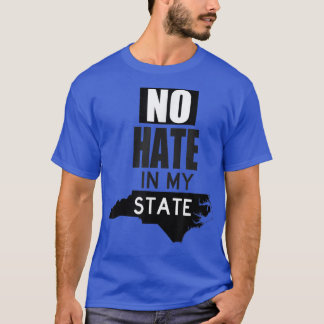 Geen haat in mijn staat North Carolina Hb2 rechten T-shirt
