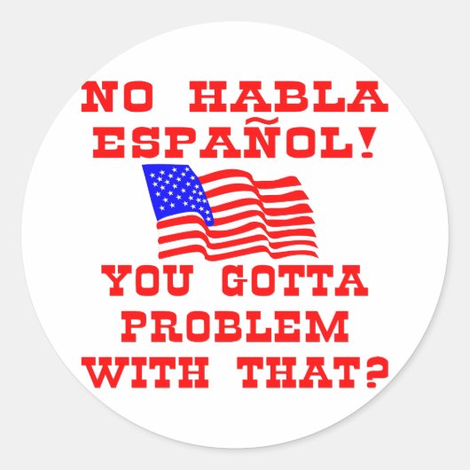 Geen Habla Espanol, heb je daar problemen mee? Ronde Sticker (Voorkant)